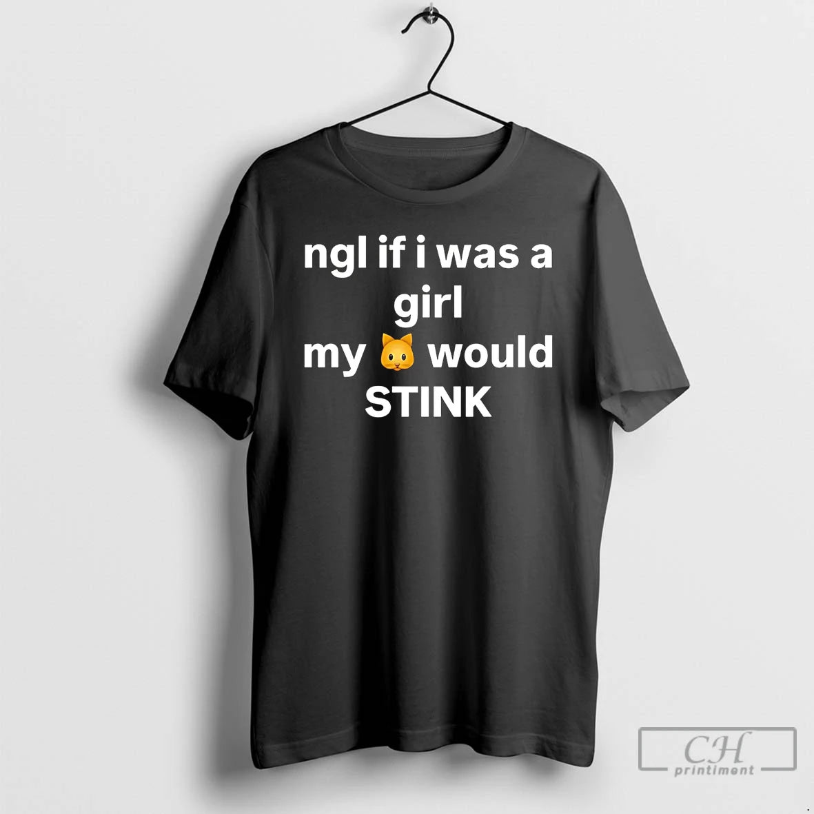 Classic Ngl If I Was A Girl My Would Stink T-Shirts, Hoodie, Sweatshirt | PureTeeCo.com