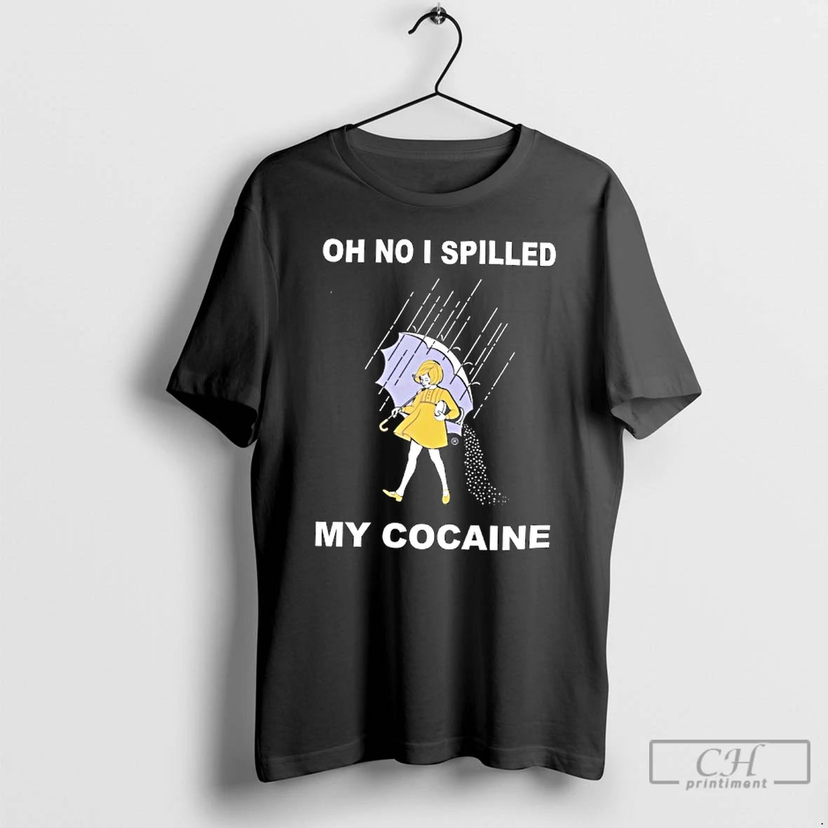Classic Oh No I Spilled My Cocaine T-Shirts, Hoodie, Sweatshirt | PureTeeCo.com