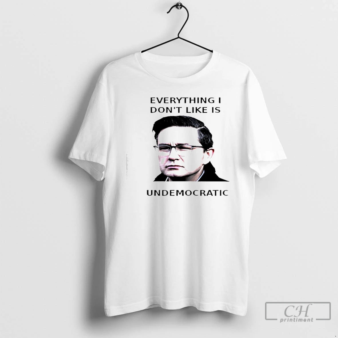Classic Pierre Poilievre Undemocratic Everything I Dont Like Is Undemocratic T-Shirts, Hoodie, Sweatshirt | PureTeeCo.com