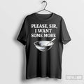Classic Please Sir I Want Some More T-Shirts, Hoodie, Sweatshirt | PureTeeCo.com