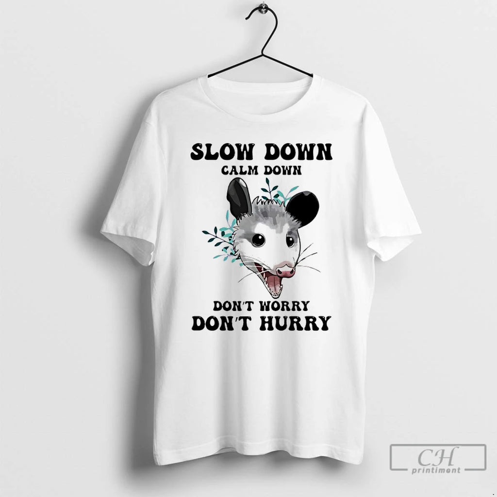 Classic Possum Slow Down Calm Down Dont Worry Dont Hurry T-Shirts, Hoodie, Sweatshirt | PureTeeCo.com