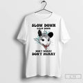 Classic Possum Slow Down Calm Down Dont Worry Dont Hurry T-Shirts, Hoodie, Sweatshirt | PureTeeCo.com