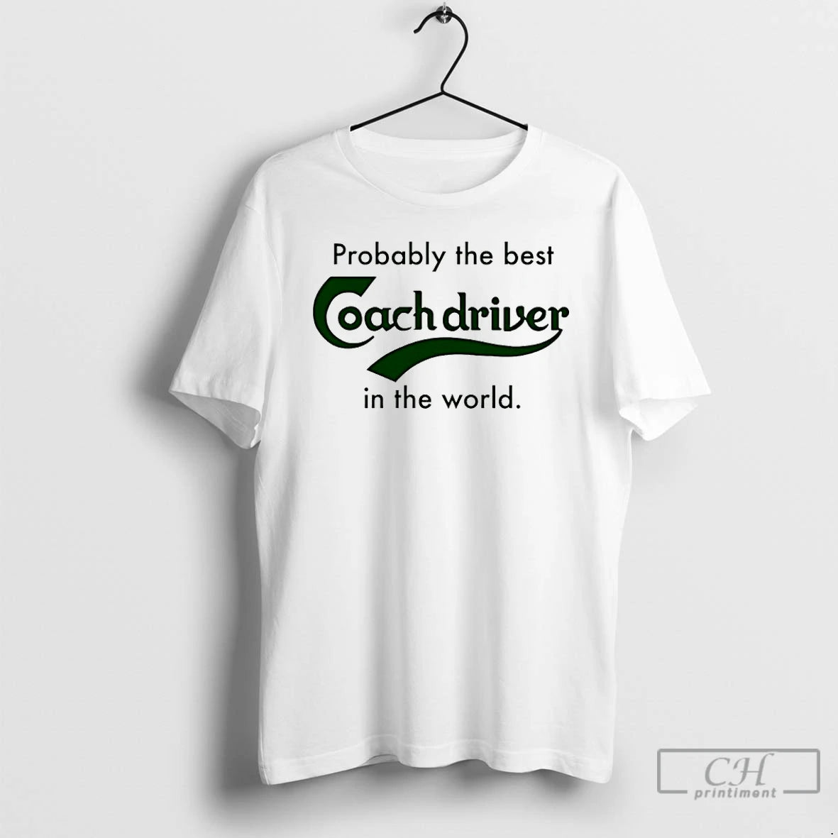 Classic Probably The Best Coach Driver In The World T-Shirts, Hoodie, Sweatshirt | PureTeeCo.com