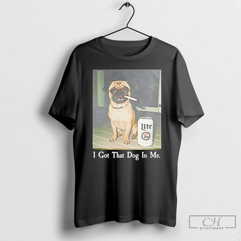 Classic Pug Smoking Beer I Got That Dog In Me T-Shirts, Hoodie, Sweatshirt | PureTeeCo.com