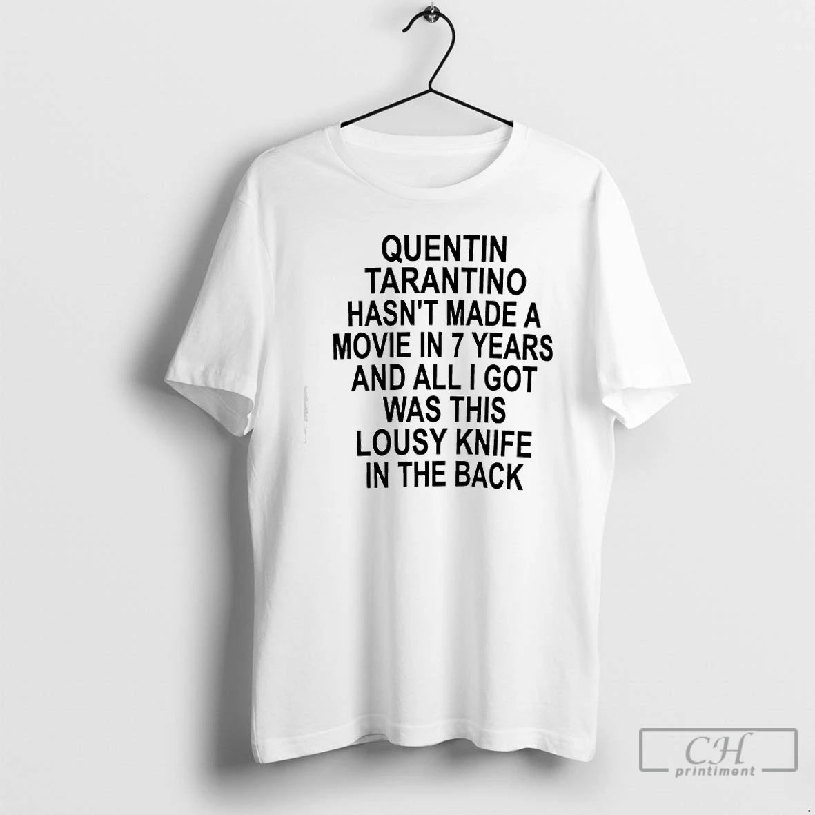 Classic Quentin Tarantino Hasnt Made A Movie In 7 Years And All I Got Was T-Shirts, Hoodie, Sweatshirt | PureTeeCo.com