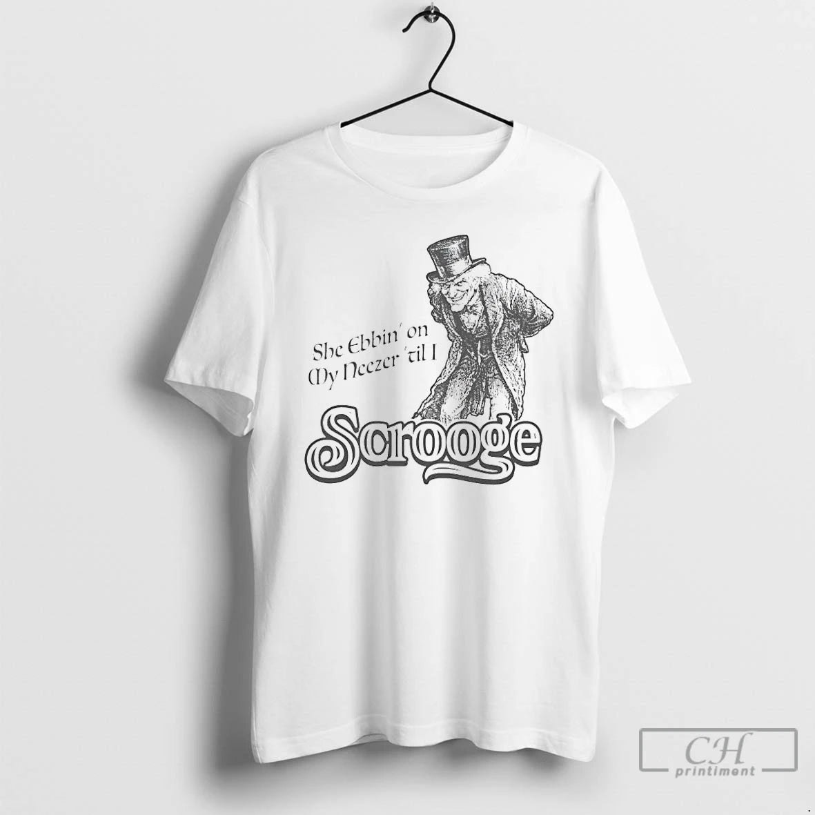 Classic She Ebbin On My Neezer Til I Scrooge T-Shirts, Hoodie, Sweatshirt | PureTeeCo.com