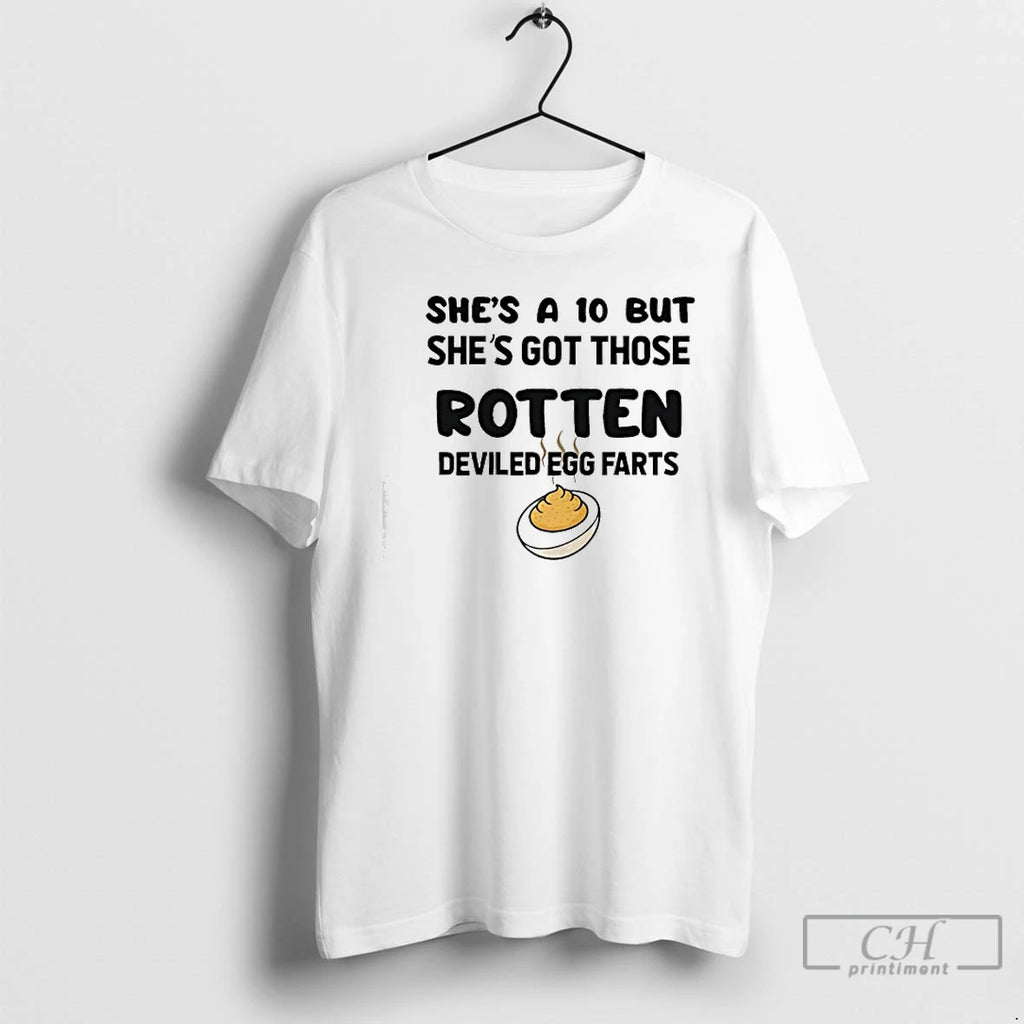 Classic Shes A 10 But Shes Got Those Rotten Deviled Egg Farts Graphic T Shirts Hoodie, Sweatshirt | PureTeeCo.com