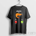 Classic Shrimp Calling Phone Screen Decline Or Accept T-Shirts, Hoodie, Sweatshirt | PureTeeCo.com