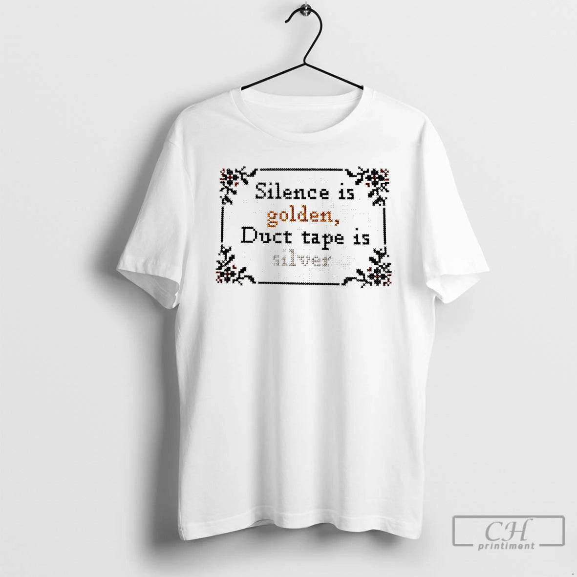 Classic Silence Is Golden Duct Tape Is Silver Quote