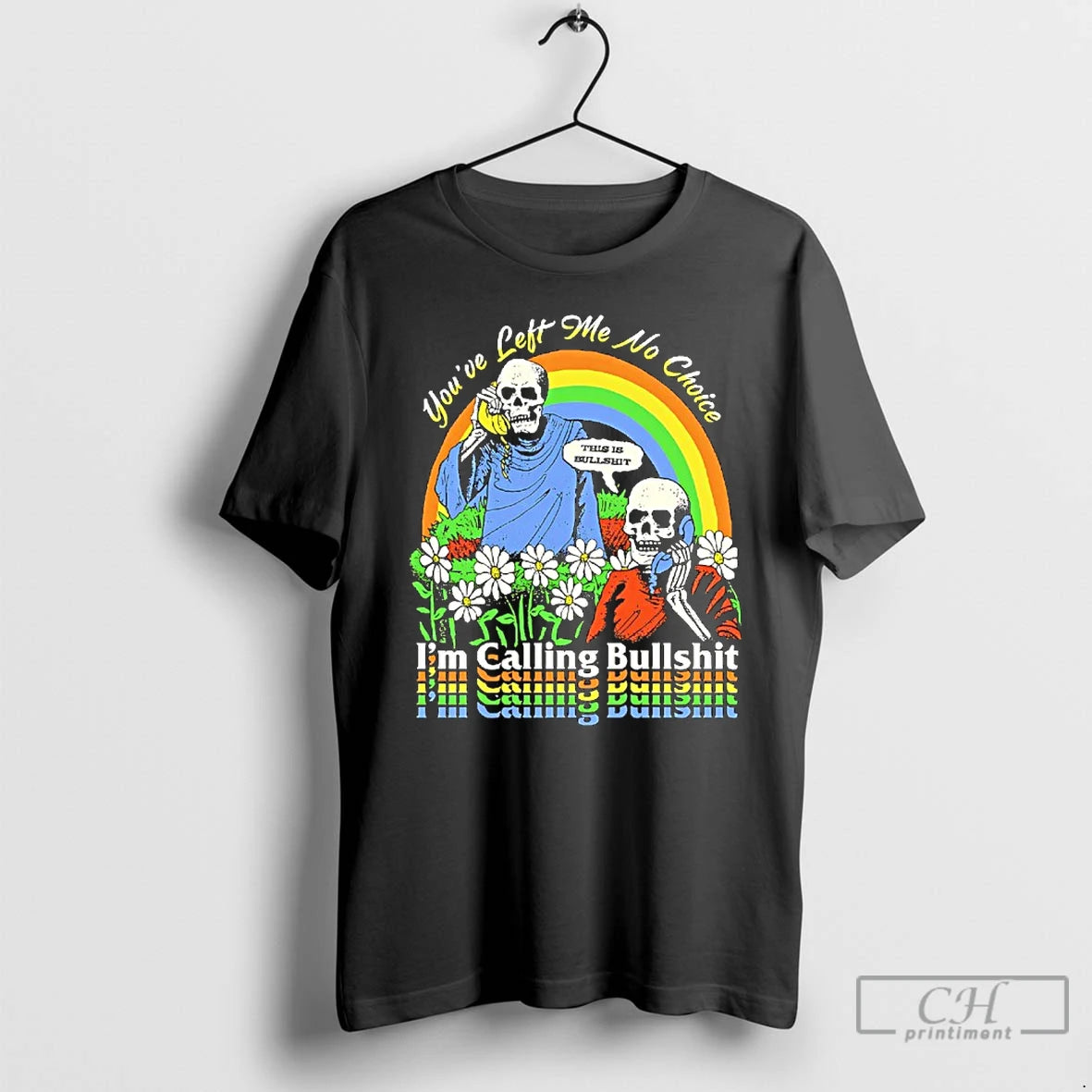 Classic Skeleton Im Call Bullshit Youve Left Me No Choice T-Shirts, Hoodie, Sweatshirt | PureTeeCo.com