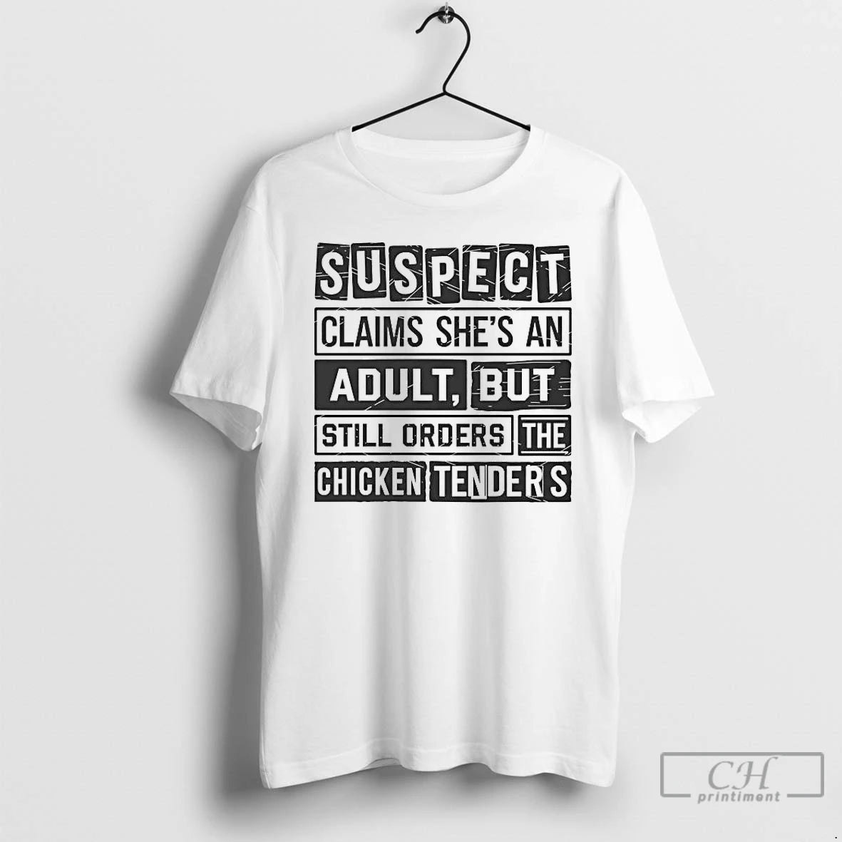 Classic Suspect Claims Shes An Adult But Orders Chicken Tenders T-Shirts, Hoodie, Sweatshirt | PureTeeCo.com