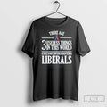 Classic There Are 3 Useless Things In This World A Dull Knife An Unloaded Gun T-Shirts, Hoodie, Sweatshirt | PureTeeCo.com