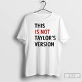 Classic This Is Not Taylors Version T-Shirts, Hoodie, Sweatshirt | PureTeeCo.com