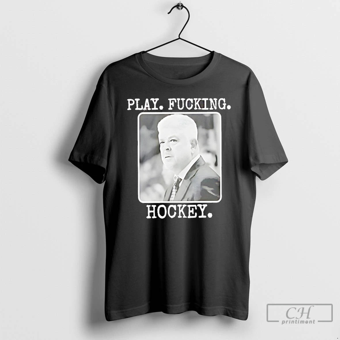 Classic Todd Mclellan Play Fucking Hockey T-Shirts, Hoodie, Sweatshirt | PureTeeCo.com