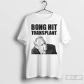 Classic Tom Myers Bong Hit Transplant T-Shirts, Hoodie, Sweatshirt | PureTeeCo.com