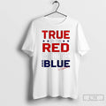 Classic True To The Red White And Blue T-Shirts, Hoodie, Sweatshirt | PureTeeCo.com