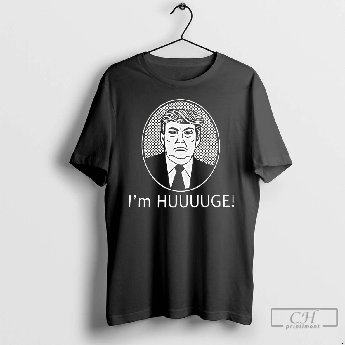 Classic Trump Im Huge T-Shirts, Hoodie, Sweatshirt | PureTeeCo.com