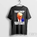 Classic Trump Because Fuck You Thats Why T-Shirts, Hoodie, Sweatshirt | PureTeeCo.com