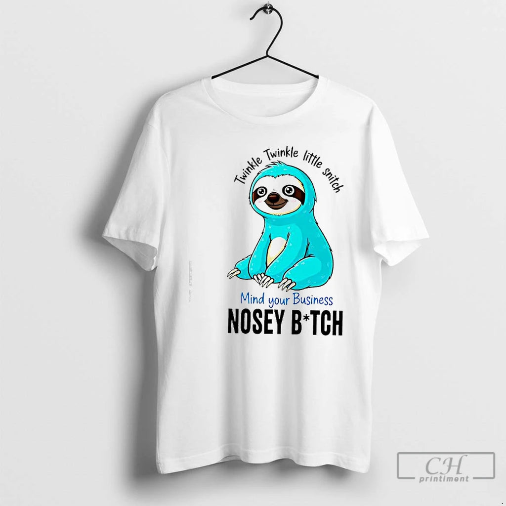 Classic Twinkle Twinkle Little Snitch Mind Your Business Nosey Bitch Sloth Graphic T Shirts Sweater Hoodie, Sweatshirt