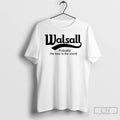 Classic Walsall Probably The Best In The World T-Shirts, Hoodie, Sweatshirt | PureTeeCo.com