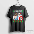 Classic We Saw That Jesus And Santa Claus Ugly Christmas T-Shirts, Hoodie, Sweatshirt | PureTeeCo.com