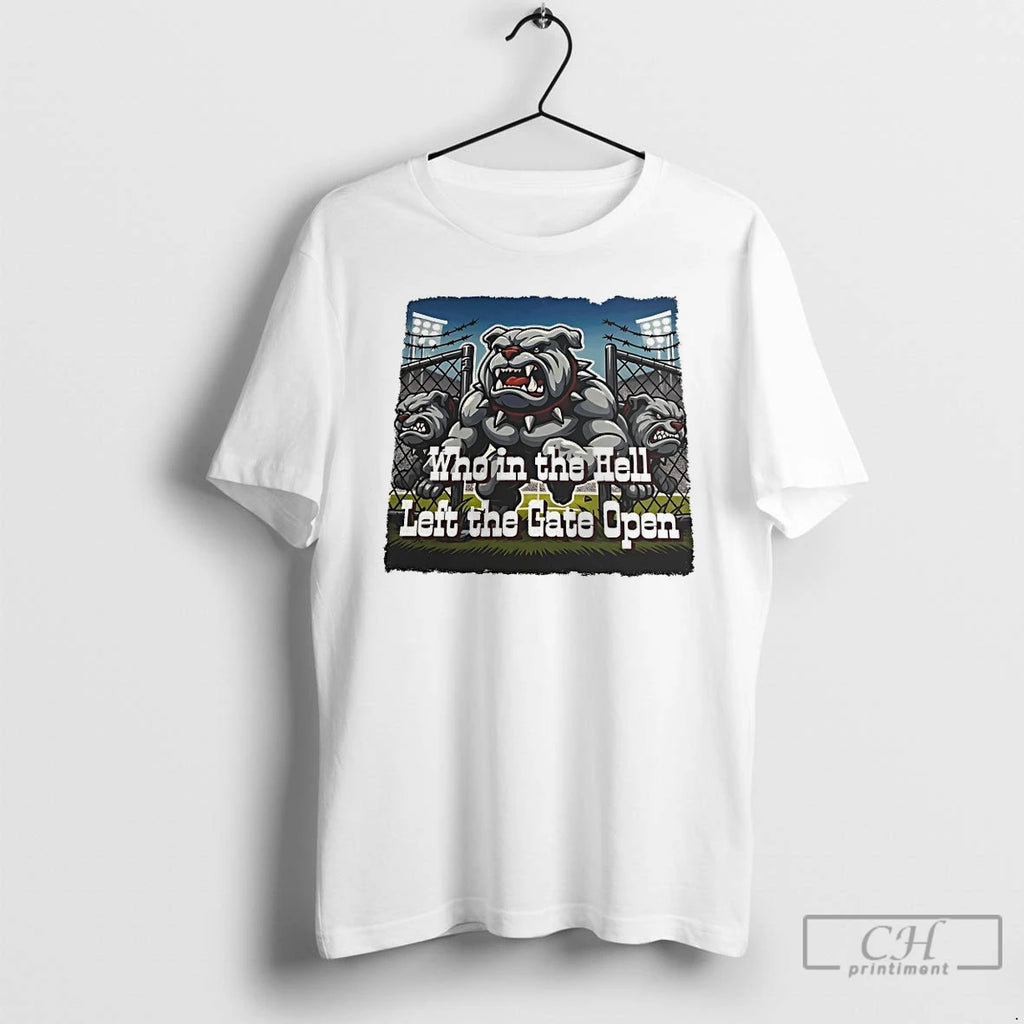 Classic Who In The Hell Left The Gate Open Bulldogs T-Shirts, Hoodie, Sweatshirt | PureTeeCo.com