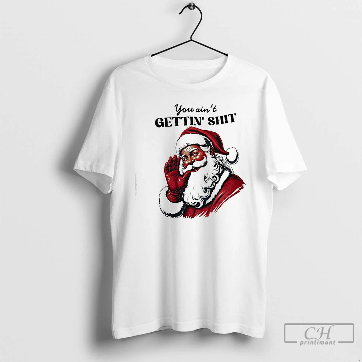 Classic You Aint Gettin Shit Santa T-Shirts, Hoodie, Sweatshirt | PureTeeCo.com