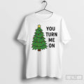 Classic You Turn Me On Christmas Tree T-Shirts, Hoodie, Sweatshirt | PureTeeCo.com