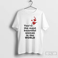Classic Youre The Most Beautiful Woman In World Heart T-Shirts, Hoodie, Sweatshirt | PureTeeCo.com