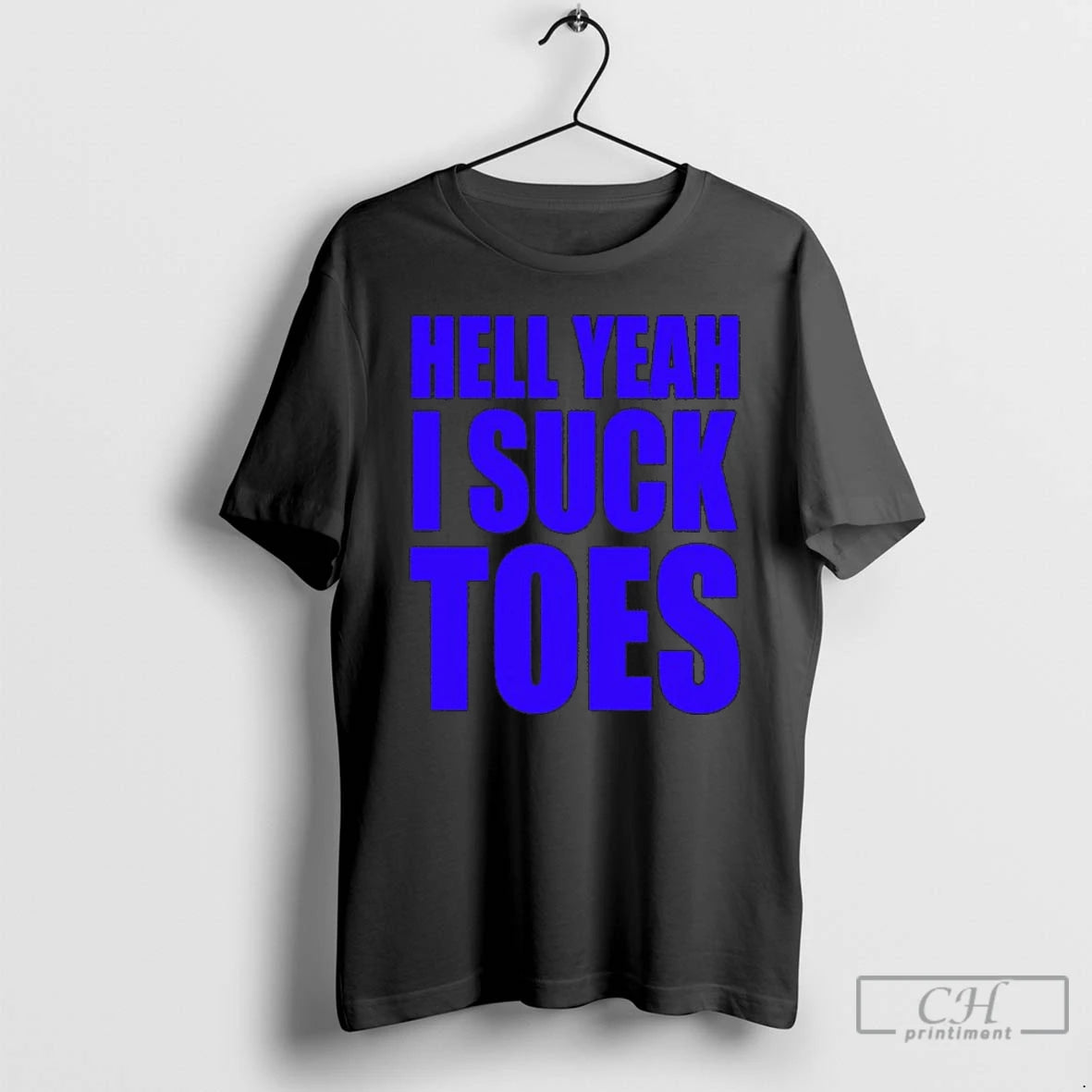 Classic Hell Yeah I Suck Toes