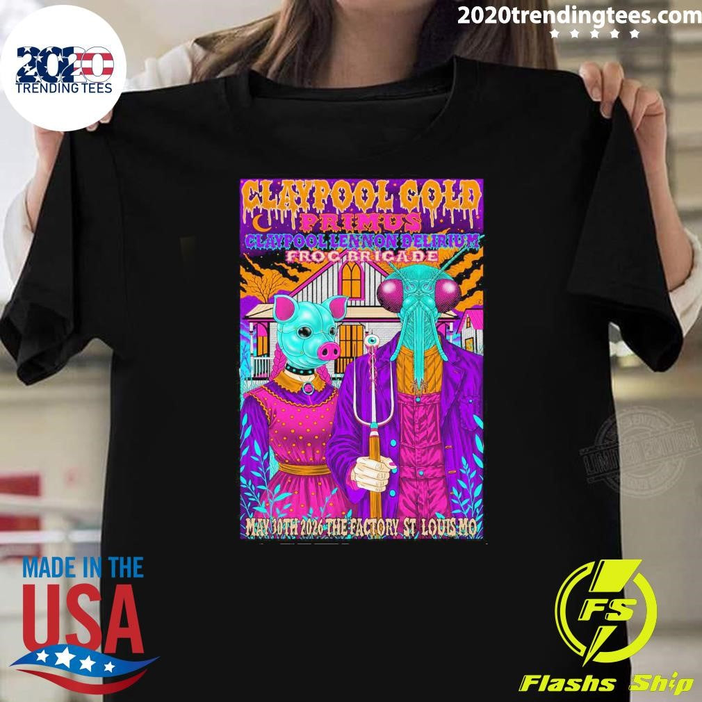Claypool Gold Primus Claypool Lennon Delirium Froc Bricade May 30th 2026 The Factory St Louis Mo Shirt