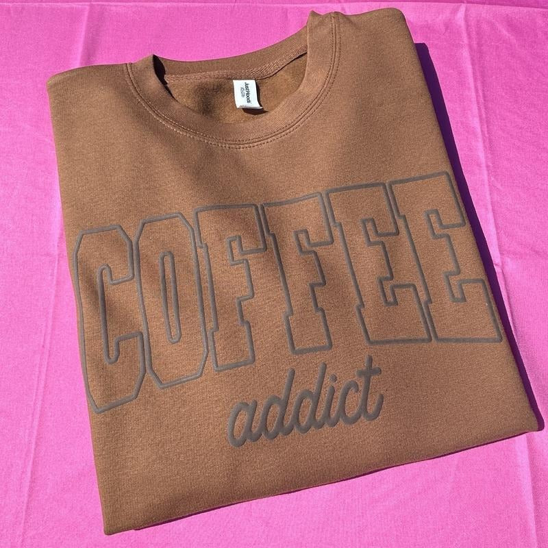 Coffee Addict Puff Print Just Hoods Sweatshirt T-Shirts, Hoodie | PureTeeCo.com