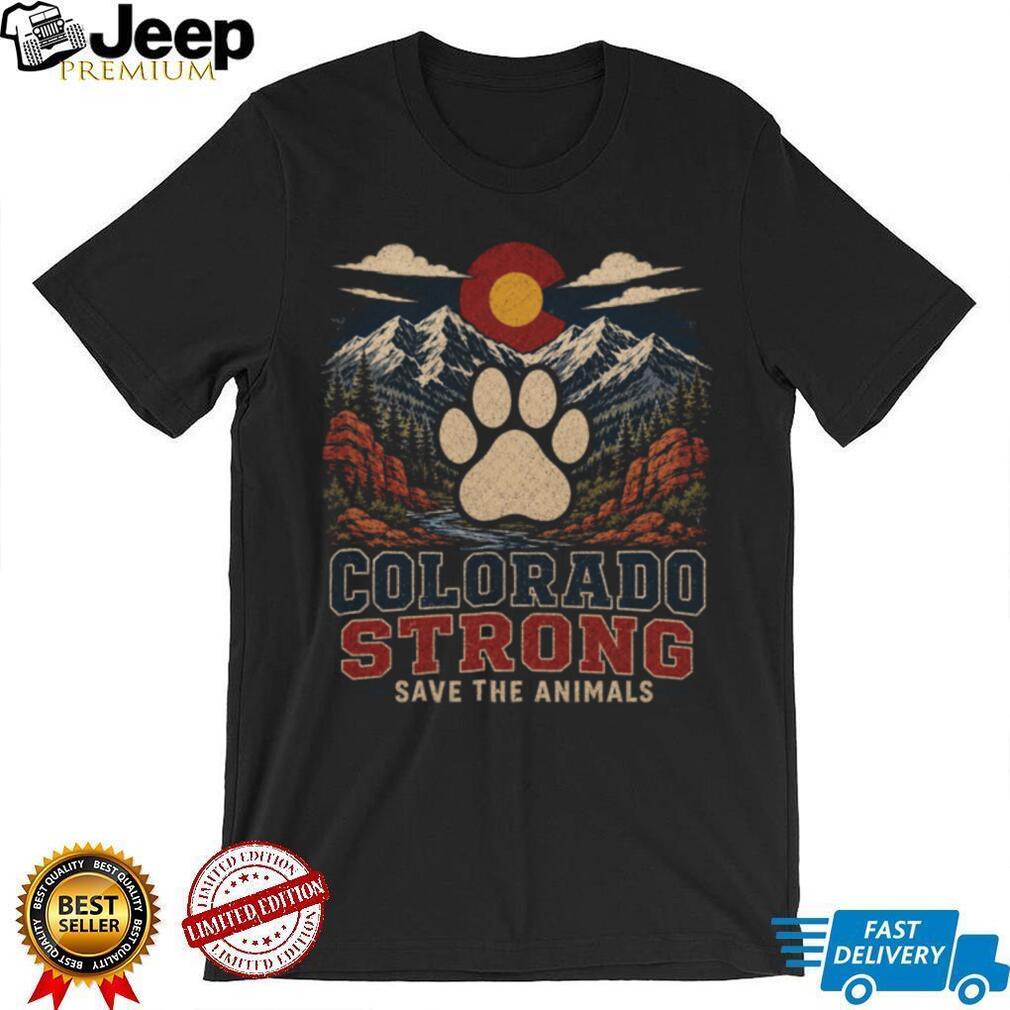 Colorado Strong Save The Animals Nature Mountains Unisex Shirt