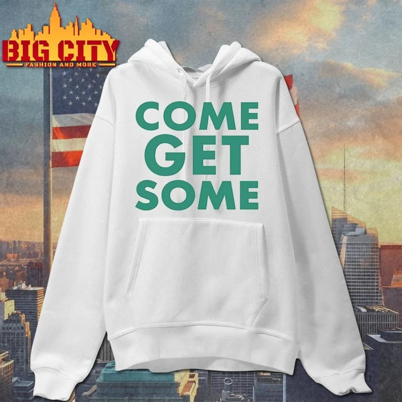 Come Get Some green text shirt