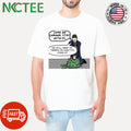 Come on Corona stay with Us we still need ya there’s an election comin up shirt