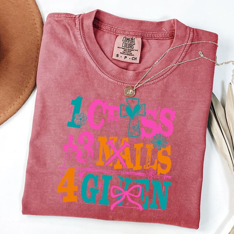 Comfort Colors 1 Cross 3 nails 4 Given Christian Easter Shirt, Jesus Easter Cross Bible Verse T-Shirt, Coquette Easter...