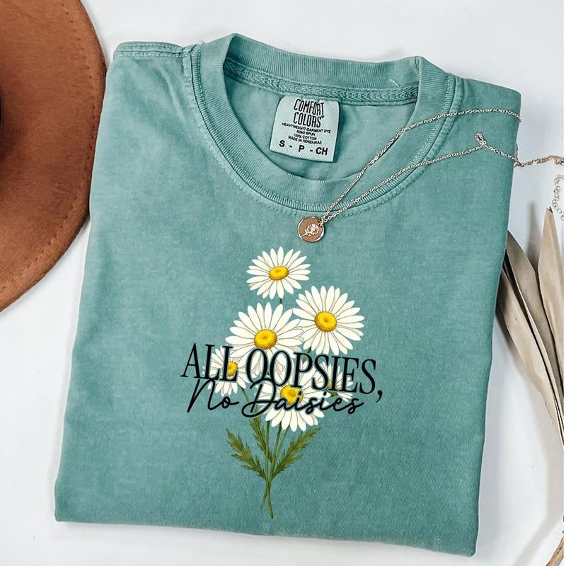 Comfort Colors All Oopsies No Daisies Shirt, Vintage Floral Daisy T-Shirt, Wildflower Tee, Flowers Shirt Hoodie, Sweatshirt