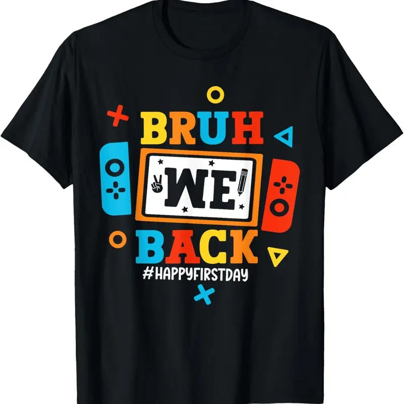 Comfort Colors Bruh We Back To School Happy First Day Video Game T-Shirt Hoodie, Sweatshirt | PureTeeCo.com