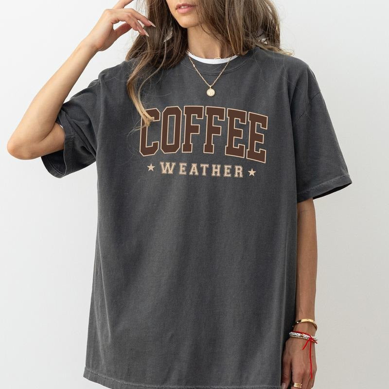 Comfort Colors Coffee Weather  Shirt, Coffee Season Graphic Tee, Cozy Season Unhinged Shirt, Coffee Lovers Shirt, Autumn Tee, Fall Vibes Tee, Winter Shirt, Women's Top, Womenswear, Cotton Comfy Fabric Relaxed Fit Style