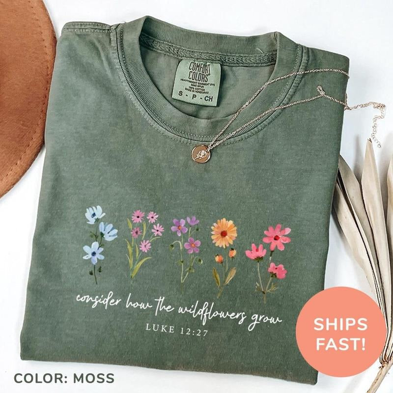 Comfort Colors Consider How The Wildflowers Grow Shirt, Bible Verse Shirt, Wildflowers Shirt, Christian Mom Shirt,...