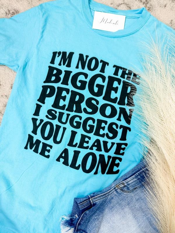 Comfort Colors Not The Bigger Person Graphic Tee Hoodie, Sweatshirt | PureTeeCo.com