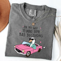 Comfort Colors On My Way To Make Some Bad Decisions Sarcastic Shirt, Funny Goose T-shirt, Adult Humor Tee, Sarcasm Trendy...