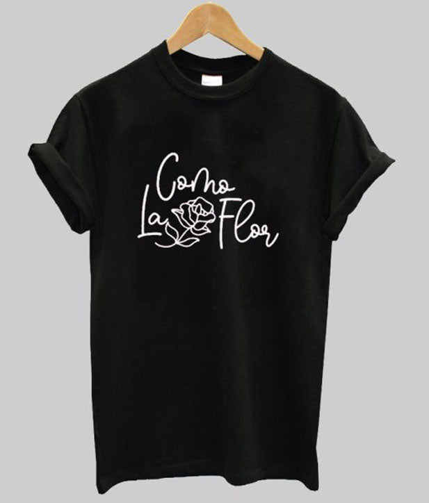Como La Flor T-Shirt Hoodie, Sweatshirt | PureTeeCo.com