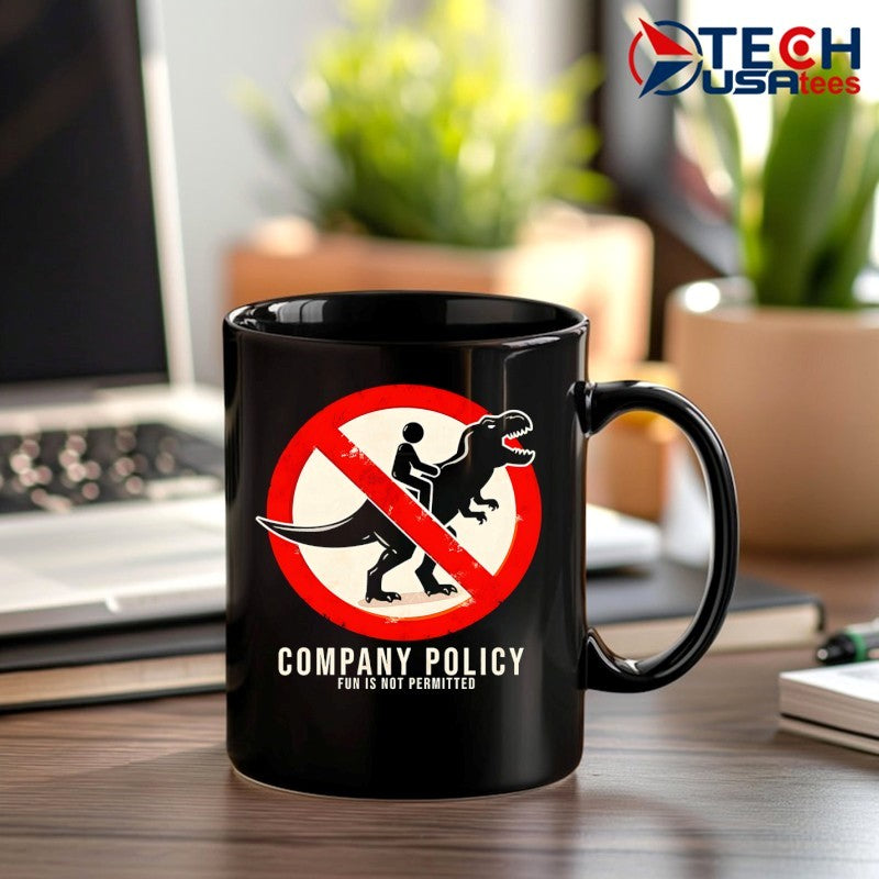 Company Policy fun is not permitted shirt