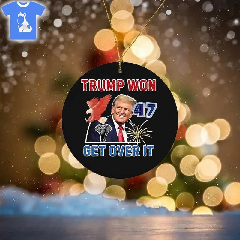 Congratulations Trump Won Get Over It 2024 Ornament T-Shirts, Hoodie, Sweatshirt | PureTeeCo.com