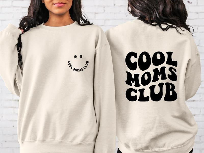 Cool Moms Club Sweatshirt, Mothers Cool Shirts Front and Back Graphics, Valentine Gift For Mom, Mother's Day Sweatshirt,...