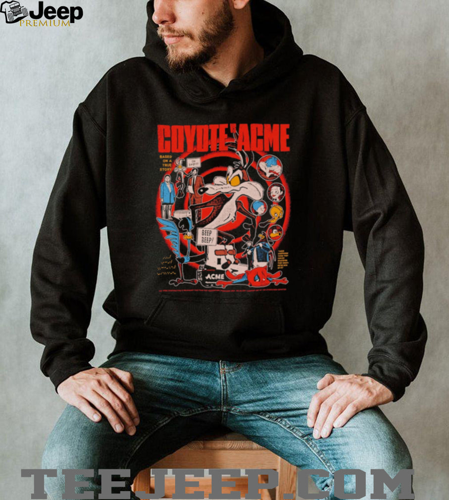 Coyote vs Acme Based on a True Story Film Poster shirt
