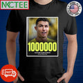 Cristiano Ronaldo Smashed the record for the fastest YouTube channel to hit 1 million subscribers in 90 minutes shirt