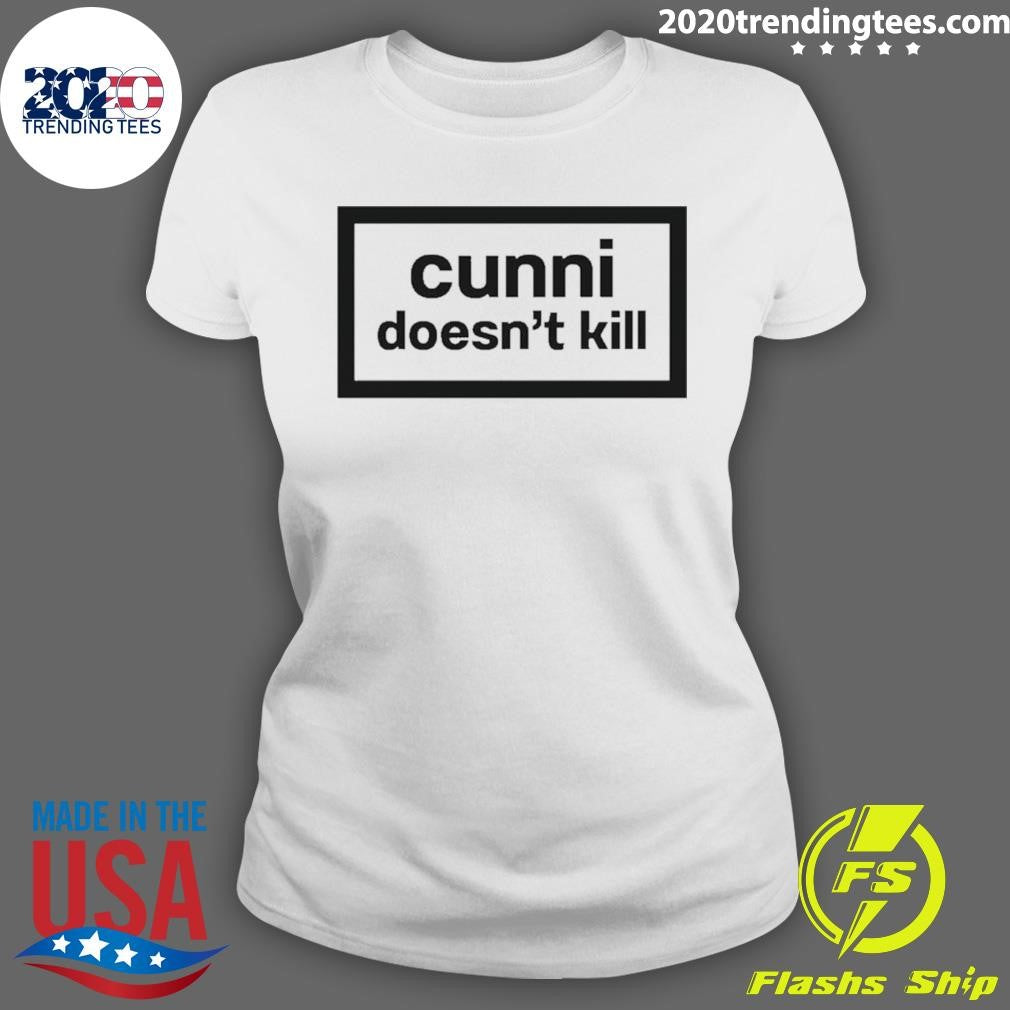 Cunni Doesn’t Kill Shirt