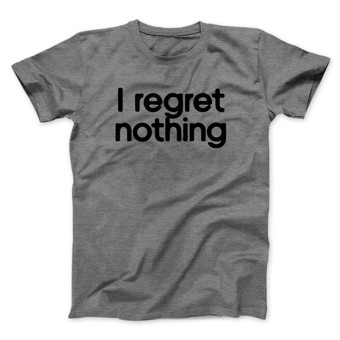 I Regret Nothing Men/Unisex T-Shirt Hoodie, Sweatshirt | PureTeeCo.com (Image 2)